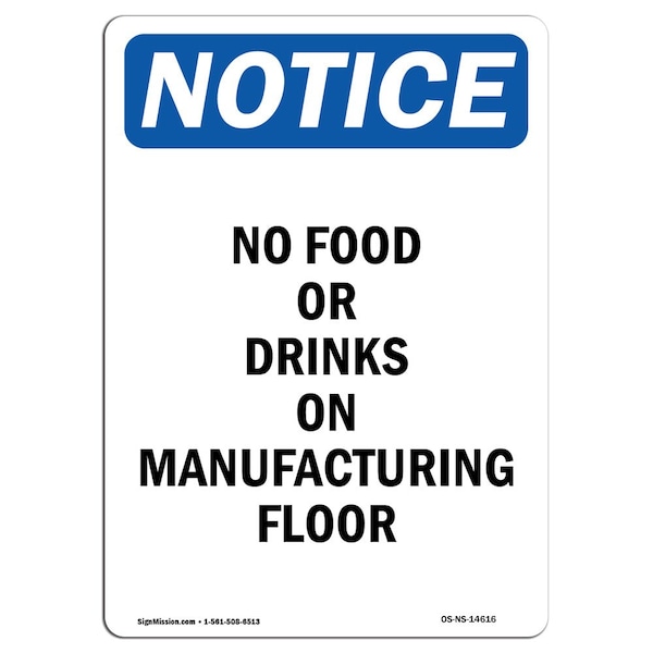 Safety Sign, OSHA Notice, 18" Height, No Food Or Drinks On Manufacturing Floor Sign, Portrait